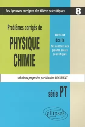 Couverture du produit · Problèmes corrigés de Physique et Chimie posés aux concours scientifiques, PT. 2001-2002, tome 8