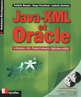 Couverture du produit · Java-XML et oracle : E-commerce - EAI - portails d'entreprise - Applications mobiles