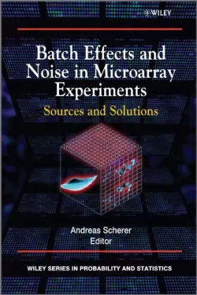 Couverture du produit · Batch Effects and Noise in Microarray Experiments: Sources and Solutions