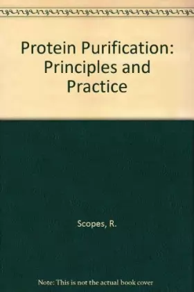 Couverture du produit · Protein Purification: Principles and Practice