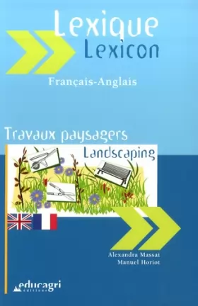 Couverture du produit · Lexique travaux paysagers : Edition bilingue français-anglais