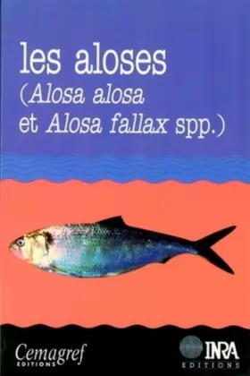 Couverture du produit · Les aloses (Alosa alosa et Alosa fallax spp.) : Ecobiologie et variabilité des populations
