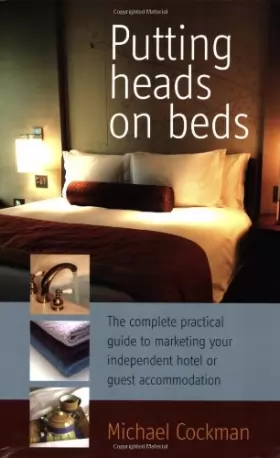 Couverture du produit · Putting Heads on Beds: The complete practical guide to marketing your independent hotel or guest accommodation
