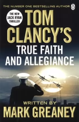 Couverture du produit · Tom Clancy's True Faith and Allegiance: INSPIRATION FOR THE THRILLING AMAZON PRIME SERIES JACK RYAN