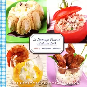 Couverture du produit · Le fromage fouetté Madame Loik Tome 2 Brunch et aperitif Les recettes de Paysan Breton