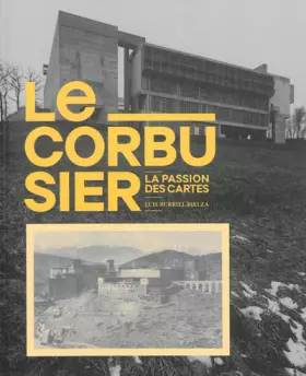 Couverture du produit · Le Corbusier: La passion des cartes