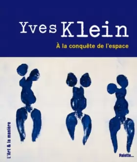Couverture du produit · Yves Klein : A la conquête de l'espace