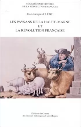 Couverture du produit · Les paysans de la Haute-Marne et la Révolution française. Recherches sur les structures de la communauté villageoise, 1780-1825