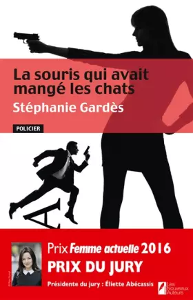 Couverture du produit · La souris qui avait mangé les chats. Prix du jury. Prix Femme Actuelle 2016
