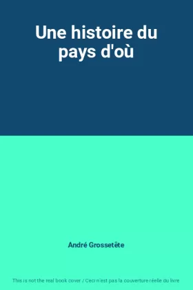 Couverture du produit · Une histoire du pays d'où