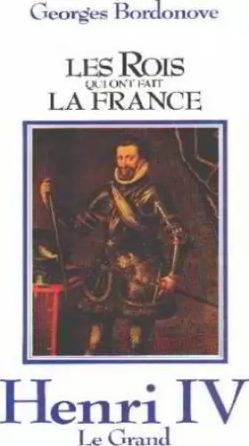 Couverture du produit · Henri IV le Grand (Les Rois qui ont fait la France . Les Bourbons .)