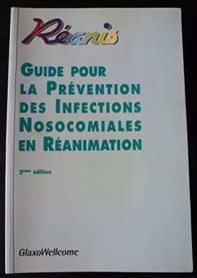 Couverture du produit · Guide pour la prévention des infections nosocomiales en réanimation