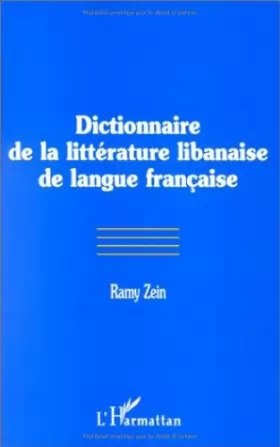 Couverture du produit · Dictionnaire de la Litterature Libanaise de Langue Française
