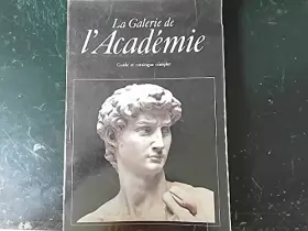 Couverture du produit · La Galerie de L'academie Florence Guide et Catalogue Complet (ed 1987)