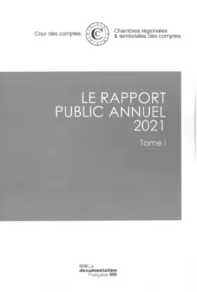 Couverture du produit · Le rapport public annuel 2021 T1 de la Cour des comptes: Cour de discipline budgétaire et financière - Rapport au Président de 