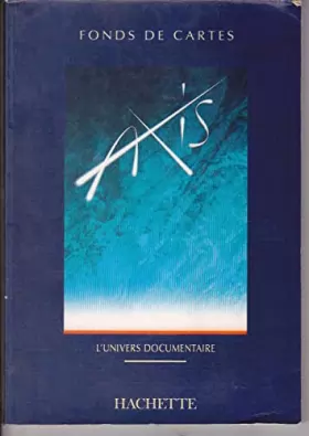 Couverture du produit · FONDS DE CARTES AXIS UNIVERS DOCUMENTAIRE GEOGRAPHIE