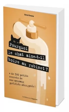 Couverture du produit · Pourquoi le chat aime-t-il boire au robinet ?