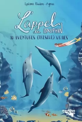 Couverture du produit · L'appel du dauphin: 10 aventures (presque) vraies