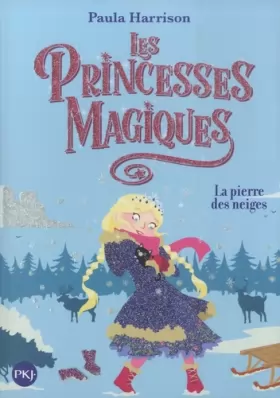 Couverture du produit · Les Princesses magiques - tome 05 : La pierre des neiges (5)