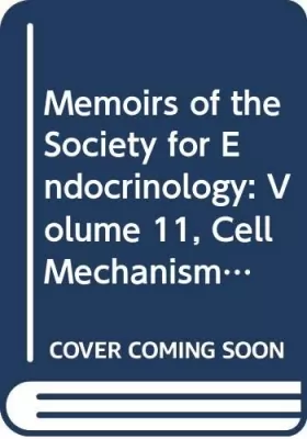 Couverture du produit · Memoirs of the Society for Endocrinology: Volume 11, Cell Mechanisms in Hormone Production and Action