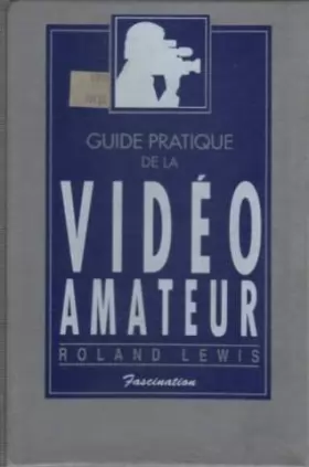 Couverture du produit · Guide pratique de la vidéo amateur