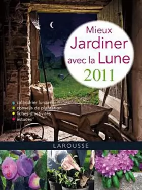 Couverture du produit · Mieux jardiner avec la lune 2011