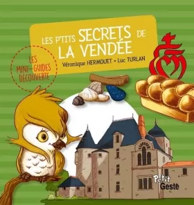 Couverture du produit · Les P'Tits Secrets de la Vendée (Coll. Mini-Guide Découverte)