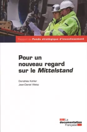 Couverture du produit · Pour un nouveau regard sur le Mittelstand : Rapport au Fonds stratégique d'investissement