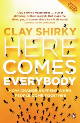 Couverture du produit · Here Comes Everybody: How Change Happens when People Come Together