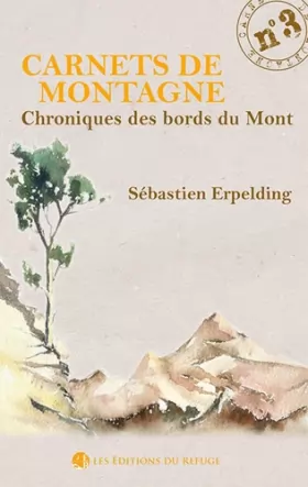 Couverture du produit · Carnet de montagne N°3 - Chroniques des bords du Mont
