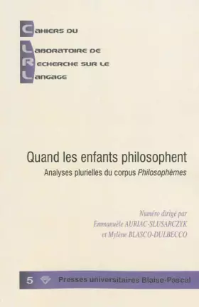 Couverture du produit · Quand les Enfants Philosophent. Analyses Plurielles du Corpus Philoso Phemes