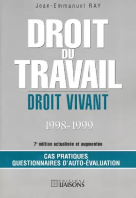 Couverture du produit · DROIT DU TRAVAIL. Cas pratiques, questionnaires d'auto-évaluation, 7ème édition actualisée et augmentée 1998-1999