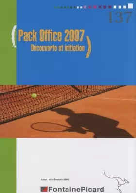 Couverture du produit · Pack Office 2007 : Découverte et initiation