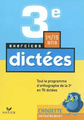 Couverture du produit · Chouette Entraînement : Dictées, 3e - 13-14 ans, exercices