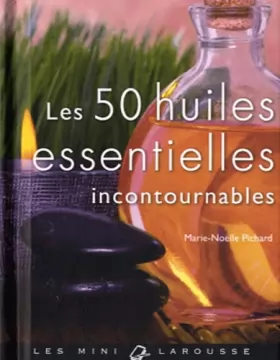 Couverture du produit · Mini Larousse des 50 huiles essentielles incontournables