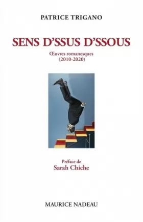 Couverture du produit · Sens d'ssus d'ssous: Oeuvres romanesques (2010-2020). La Canne de saint Patrick  Le Miroir à sons  L'Oreille de Lacan  Uburébus