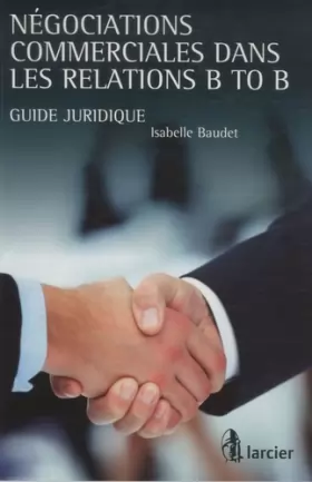 Couverture du produit · Négociations commerciales dans les relations B to B : Guide juridique