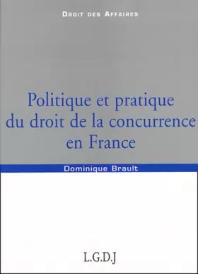 Couverture du produit · Politique et pratique du droit de la concurrence en France