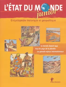 Couverture du produit · L'Etat du monde Junior : Encyclopédie historique et géopolitique