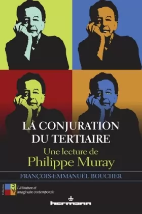 Couverture du produit · La conjuration du tertiaire: Une lecture de Philippe Muray