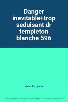 Couverture du produit · Danger inevitable+trop seduisant dr templeton blanche 596