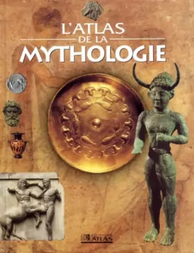 Couverture du produit · L'Atlas de la mythologie
