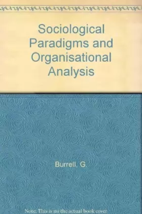 Couverture du produit · Sociological Paradigms and Organisational Analysis
