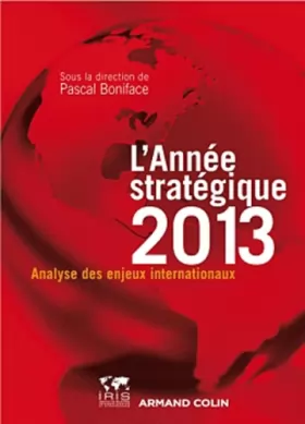 Couverture du produit · L'Année stratégique 2013: Analyse des enjeux internationaux