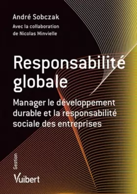 Couverture du produit · Responsabilité globale : Manager le développement durable et la responsabilité sociale des entreprises