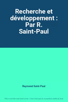 Couverture du produit · Recherche et développement : Par R. Saint-Paul