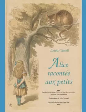 Couverture du produit · Alice racontée aux petits: Version simplifiée d'Alice au pays des merveilles, adaptée par son auteur Lewis Carroll