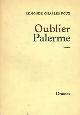 Couverture du produit · Oublier Palerme / Charles-Roux, Edmonde / Réf34742