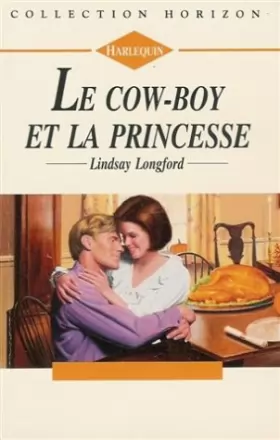 Couverture du produit · Le cow-boy et la princesse : Collection : harlequin horizon n° 1387
