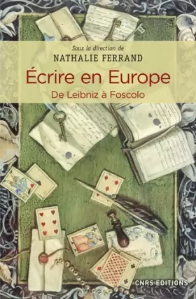 Couverture du produit · Ecrire en Europe. De Leibniz à Foscolo